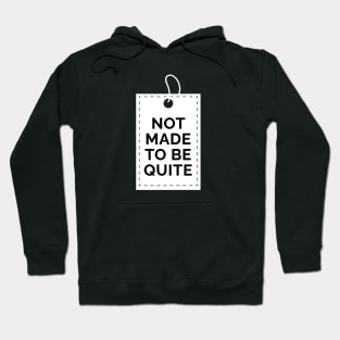 Not made to be quite Hoodie